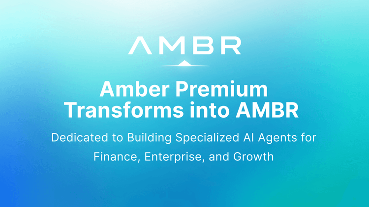 Amber Premium Transforms into AMBR, Dedicated to Building Specialized AI Agents for Finance, Enterprise, and Growth