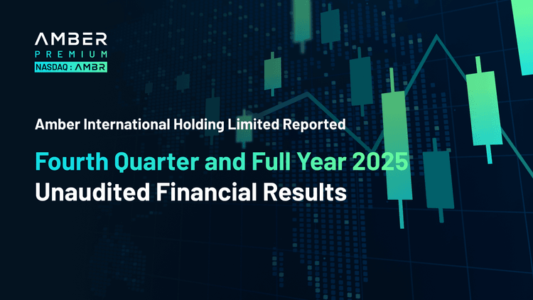 Amber International Holding Limited Reports Fourth Quarter and Full Year 2025 Unaudited Financial Results