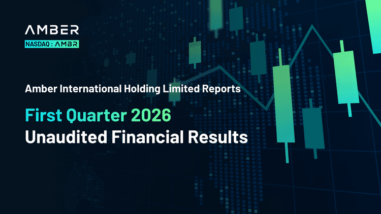 Amber International Holding Limited Reports First Quarter 2026 Unaudited Financial Results